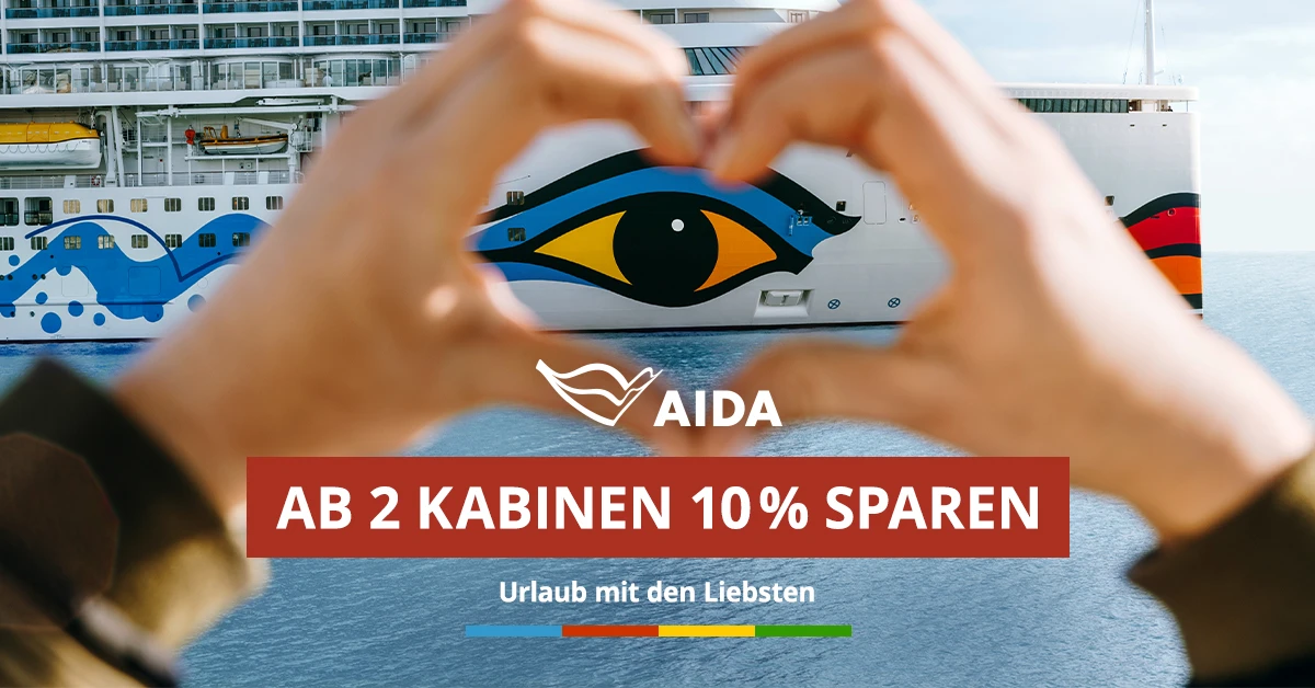 AIDA Urlaub mit den Liebsten - Ab 2 Kabinen 10% sparen